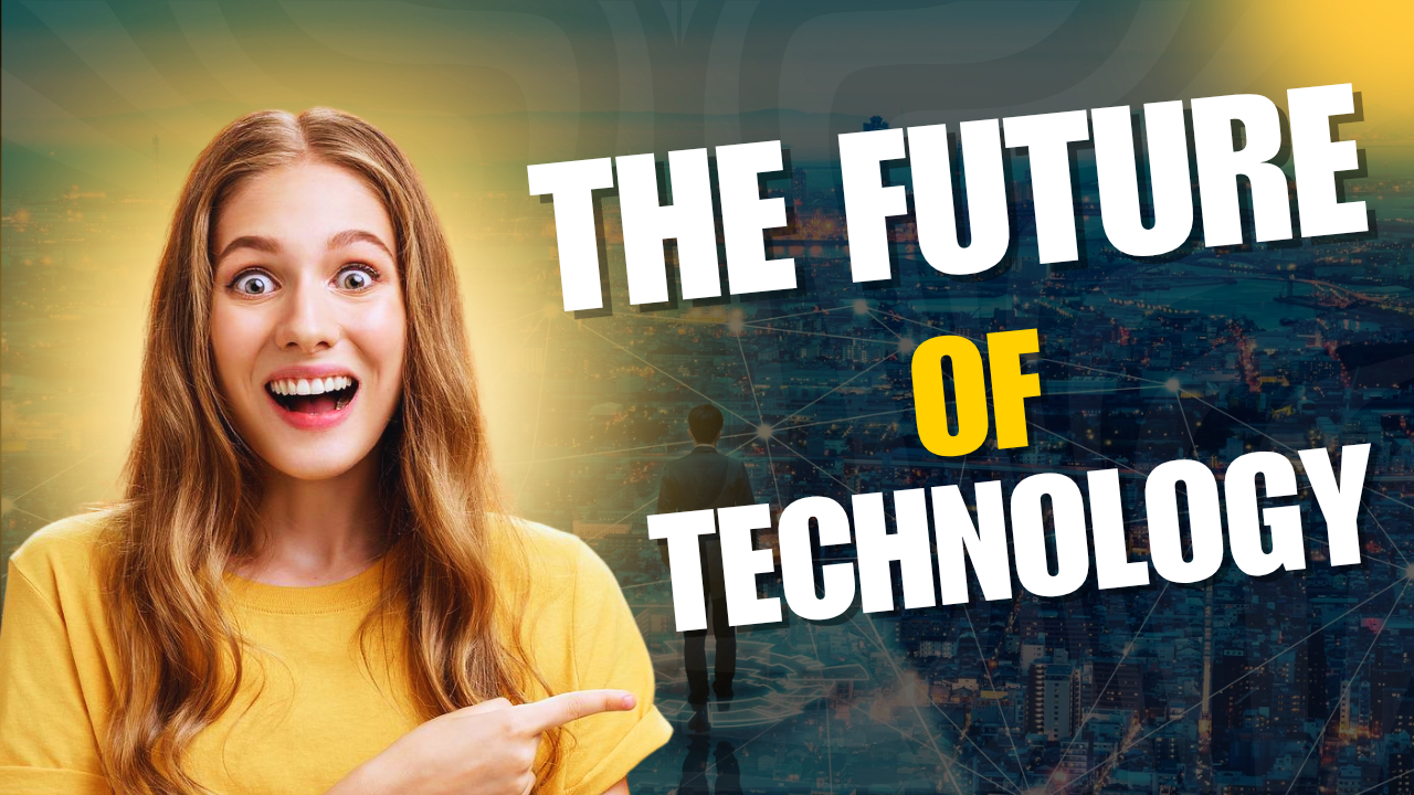 The Future Of Technology