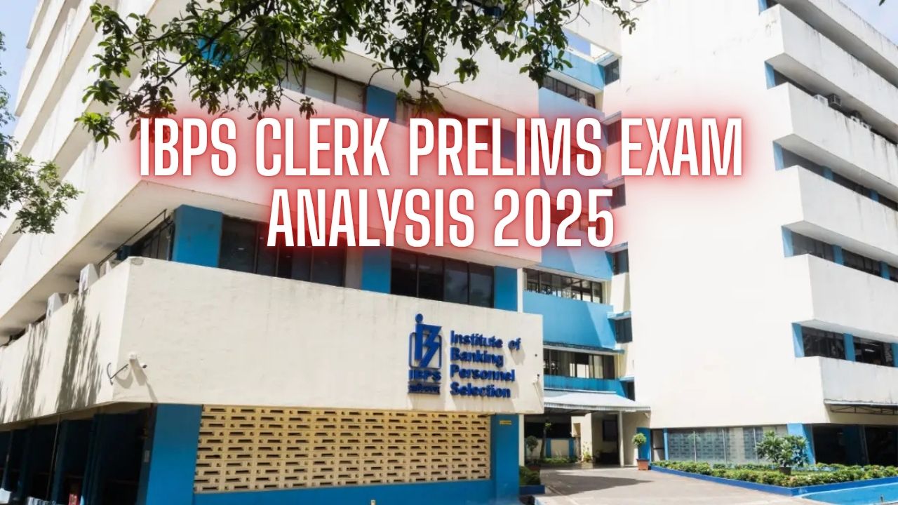 IBPS Clerk Prelims Exam Analysis 2025